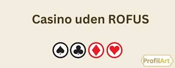 Casinoer Uden ROFUS - Spil Uden Begrænsninger